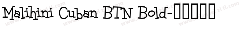 Malihini Cuban BTN Bold字体转换